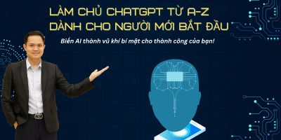 Làm chủ ChatGPT từ A-Z dành cho người mới bắt đầu - Cao Vương